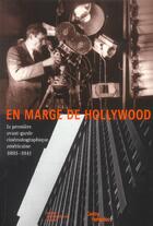 Couverture du livre « En marge de hollywood - la premiere avant-garde cinematographique americaine 1893-1941 » de Jean-Michel Bouhours aux éditions Centre Pompidou