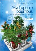 Couverture du livre « L'hydroponie pour tous ; tout sur l'horticulture à la maison » de William Texier aux éditions Mamaeditions