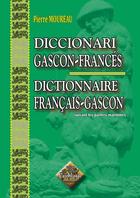 Couverture du livre « Diccionari Gascon-Frances Et Dictionnaire Francais-Gascon » de Pierre Moureau aux éditions Editions Des Regionalismes