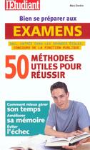 Couverture du livre « Bien se preparer aux examens 50 methodes utiles pour reussir » de Marc Dovero aux éditions L'etudiant