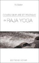 Couverture du livre « Cours simplifié et pratique de raja yoga » de Slater W. aux éditions Adyar