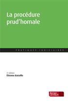 Couverture du livre « La procédure prud'homale (3e édition) » de Bataille Etienne aux éditions Berger-levrault