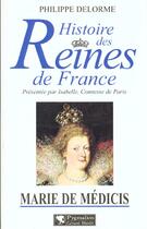 Couverture du livre « Histoire des reines de France - Marie de Médicis » de Philippe Delorme aux éditions Pygmalion