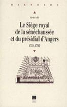 Couverture du livre « Le siège royal de la sénéchaussée et du présidial d'Angers » de  aux éditions Pu De Rennes