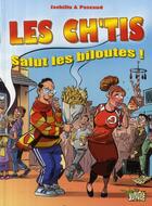 Couverture du livre « Les Ch'tis ; salut les biloutes ! » de Pascaud et Jackillu aux éditions Jungle