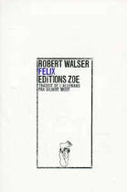 Couverture du livre « Félix » de Robert Walser aux éditions Zoe