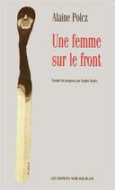 Couverture du livre « Une femme sur le front » de Alaine Polcz aux éditions Noir Sur Blanc