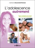 Couverture du livre « Accompagner l'adolescence : cap sur la confiance » de Catherine Dumonteil-Kremer aux éditions Editions Jouvence