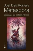 Couverture du livre « Metaspora. essai sur les patries intimes » de Joel Des Rosiers aux éditions Editions Triptyque
