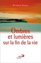 Couverture du livre « Ombres et lumières sur la fin de la vie » de Patrick Vinay aux éditions Mediaspaul