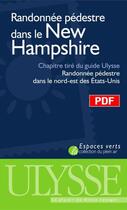 Couverture du livre « Randonnée pédestre dans le New Hampshire ; chapitre tiré du guide Ulysse « randonnée pédestre dans le nord-est des Etats-Unis » » de Yves Seguin aux éditions Ulysse