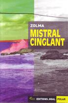 Couverture du livre « Mistral cinglant » de Zolma aux éditions Jigal