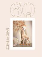 Couverture du livre « Les 60 ans de sophie la girafe » de Etienne Duchene aux éditions L'atelier De La Memoire