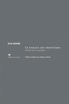 Couverture du livre « Le passage des frontières ; écrits sur la musique » de Kaija Saariaho aux éditions Editions Mf