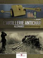Couverture du livre « L'artillerie antichar allemande durant la Seconde Guerre mondiale » de Loic Charpentier aux éditions Caractere