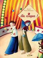 Couverture du livre « Au cirque ! » de Virginie Grosos et Jeanne Taboni-Miserazzi aux éditions Millefeuille