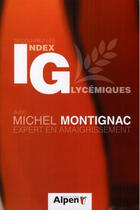 Couverture du livre « Index ig glycemiques montignac » de Michel Montignac aux éditions Alpen