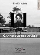 Couverture du livre « Carrefour des jeunes » de Elie Elisabethe aux éditions La Doxa
