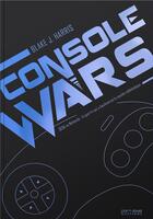 Couverture du livre « Console wars » de Blake J. Harris aux éditions Pix'n Love