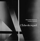 Couverture du livre « L'écho du regard » de Rose-Marie Francois et Charles Delhaes aux éditions Tetras Lyre
