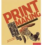 Couverture du livre « Print making ; traditional and contemporary techniques » de Ann D'Arcy Hughes et Hebe Vernon-Morris aux éditions Rotovision
