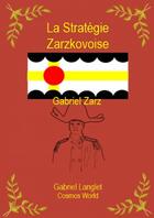 Couverture du livre « La Stratégie Zarzkovoise » de Langlet Gabriel aux éditions Thebookedition.com