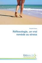 Couverture du livre « Réflexologie, un vrai remède au stress » de Elisabeth Breton aux éditions Vie