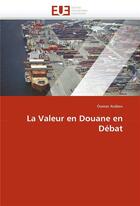 Couverture du livre « La valeur en douane en debat » de Arabov-O aux éditions Editions Universitaires Europeennes