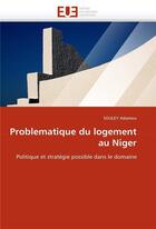 Couverture du livre « Problematique du logement au niger » de Adamou-S aux éditions Editions Universitaires Europeennes