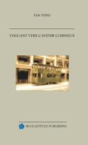 Couverture du livre « Voguant vers l'avenir lumineux » de Fan Tong aux éditions Boucher And Luo Infodoc Ltd