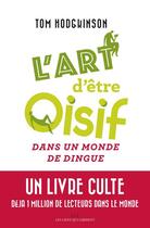 Couverture du livre « L'art d'être oisif dans un monde de dingue » de Tom Hodgkinson aux éditions Éditions Les Liens Qui Libèrent