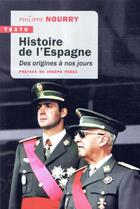 Couverture du livre « Histoire de l'Espagne ; des origines à nos jours » de Philippe Nourry aux éditions Tallandier