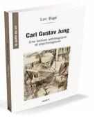 Couverture du livre « Carl Gustav Jung ; une lecture astrologique et psychologique » de Luc Bige aux éditions Dervy