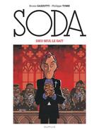 Couverture du livre « Soda Tome 10 : Dieu seul le sait » de Philippe Tome et Bruno Gazzotti aux éditions Dupuis