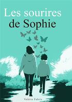 Couverture du livre « Les sourires de sophie » de Fabris Valerie aux éditions Bookelis