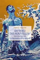 Couverture du livre « En voici des nouvelles ! ; La fascination d'un tableau » de Fabrice Verdure aux éditions Librinova