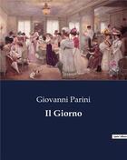 Couverture du livre « Il Giorno » de Giovanni Parini aux éditions Culturea