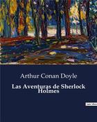 Couverture du livre « Las Aventuras de Sherlock Holmes » de Arthur Conan Doyle aux éditions Culturea