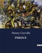 Couverture du livre « PERDUE » de Henry Greville aux éditions Culturea