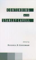 Couverture du livre « Contending with Stanley Cavell » de Russell B Goodman aux éditions Oxford University Press Usa