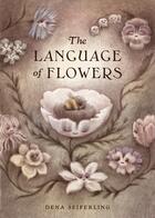Couverture du livre « THE LANGUAGE OF FLOWERS » de Dena Seiferling aux éditions Tundra Books