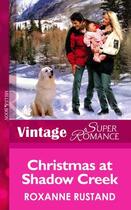 Couverture du livre « Christmas at Shadow Creek (Mills & Boon Vintage Superromance) (The Bir » de Roxanne Rustand aux éditions Mills & Boon Series