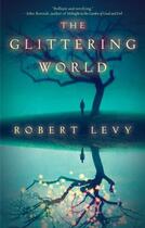 Couverture du livre « The Glittering World » de Robert Levy aux éditions Gallery Books