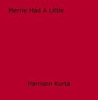 Couverture du livre « Merrie Had A Little » de Harrison Kurta aux éditions Epagine