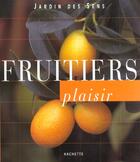 Couverture du livre « Fruitiers Plaisir » de M-H Loaec aux éditions Hachette Pratique