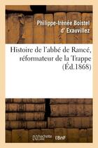 Couverture du livre « Histoire de l'abbe de rance, reformateur de la trappe » de Exauvillez P-I. aux éditions Hachette Bnf