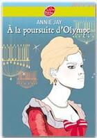 Couverture du livre « À la poursuite d'Olympe » de Annie Jay aux éditions Livre De Poche Jeunesse