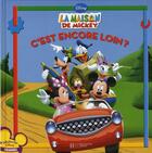 Couverture du livre « La maison de Mickey ; c'est encore loin ? » de Disney aux éditions Disney Hachette