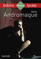 Couverture du livre « Andromaque Racine » de Racine/Marin aux éditions Hachette Education
