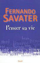 Couverture du livre « Penser sa vie » de Fernando Savater aux éditions Seuil